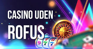 Casino Uden ROFUS Oplev Spændingen Uden Begrænsninger Casino Uden ROFUS Oplev Spændingen Uden Begrænsninger